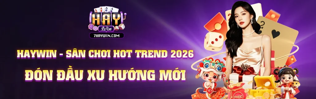 Haywin - sân chơi hot trend 2025
