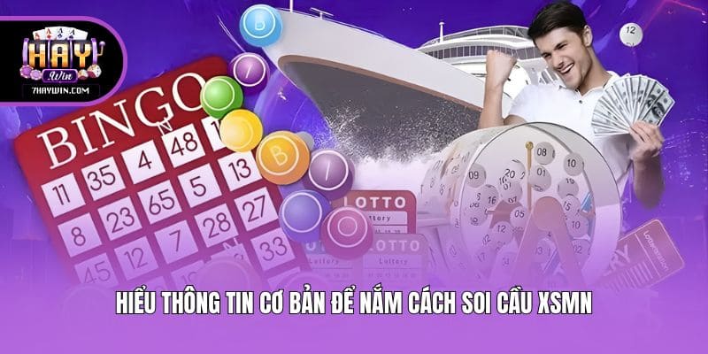 Hiểu thông tin cơ bản để nắm cách soi cầu xsmn