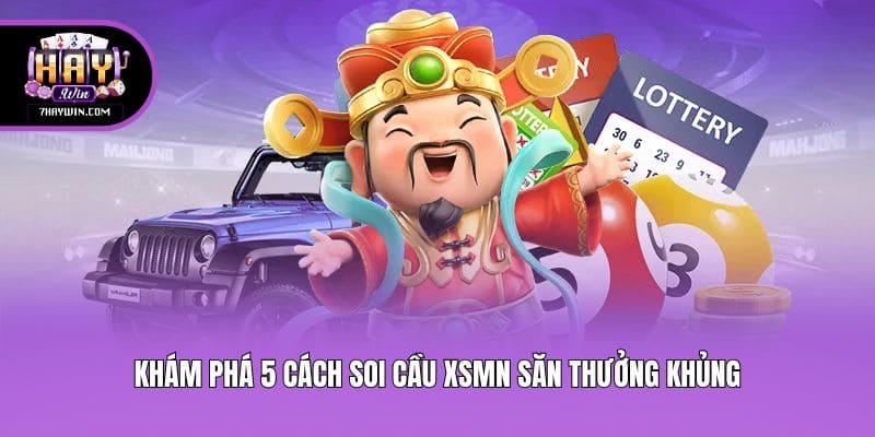 Khám phá 5 cách soi cầu xsmn săn thưởng khủng