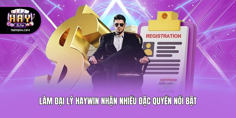 Làm đại lý Haywin nhận nhiều đặc quyền nổi bật